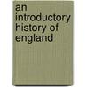 An Introductory History of England door Charles Robert Leslie Fletcher