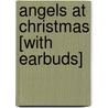 Angels at Christmas [With Earbuds] door Debbie Macomber