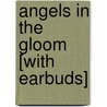 Angels in the Gloom [With Earbuds] by Anne Perry