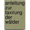 Anleitung Zur Taxirung Der Wälder door Georg Anton Däzel