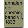 Annalen Der Chemie, Band Vii, 1833 door Onbekend