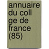 Annuaire Du Coll Ge De France (85) door Coll Ge De France