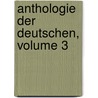 Anthologie Der Deutschen, Volume 3 by Christian Heinrich Schmid