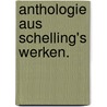 Anthologie aus Schelling's werken. by Peter Schelling