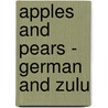 Apples and Pears - German and Zulu door Josephine Mary Anne Baker