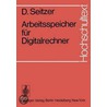 Arbeitsspeicher Fur Digitalrechner door D. Seitzer
