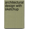 Architectural Design with SketchUp door Alexander Schreyer