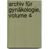 Archiv Für Gynäkologie, Volume 4