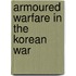 Armoured Warfare in the Korean War