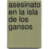 Asesinato En La Isla de Los Gansos door Erlantz Gamboa
