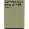 Aufzeichnungen eines Dirty Old Man by Charles Bukowski