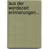 Aus Der Werdezeit: Erinnerungen... door Adolf Wilbrandt