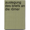 Auslegung Des Briefs An Die Römer door Friedrich August G. Tholuck