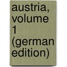 Austria, Volume 1 (German Edition) by Johann Gross-Hoffinger Anton