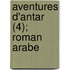 Aventures D'Antar (4); Roman Arabe