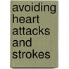 Avoiding Heart Attacks And Strokes door World Health Organisation