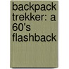 Backpack Trekker: A 60's Flashback door Beatlick Joe Speer
