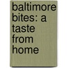 Baltimore Bites: A Taste from Home door Vonna R. Weekly