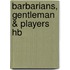 Barbarians, Gentleman & Players Hb