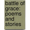 Battle of Grace: Poems and Stories door Neal Brandan Parks