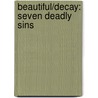 Beautiful/Decay: Seven Deadly Sins door Amir H. Fallah