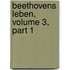 Beethovens Leben, Volume 3, Part 1