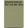 Begleitmaterial: Lila und der Dino door Sandra Sitzmann