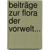 Beiträge Zur Flora Der Vorwelt... door August Karl Joseph Corda