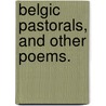 Belgic Pastorals, and other Poems. by Francis Glasse