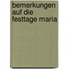 Bemerkungen Auf Die Festtage Maria by Sebastian Mutschelle