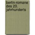 Berlin-Romane des 20. Jahrhunderts