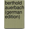 Berthold Auerbach (German Edition) door Bettelheim Anton