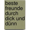 Beste Freunde durch dick und dünn door Julia Volmert