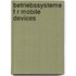 Betriebssysteme F R Mobile Devices