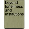 Beyond Loneliness and Institutions door Nils Christie