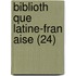 Biblioth Que Latine-Fran Aise (24)