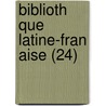 Biblioth Que Latine-Fran Aise (24) by Livres Groupe