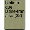 Biblioth Que Latine-Fran Aise (32) door Livres Groupe