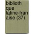 Biblioth Que Latine-Fran Aise (37)
