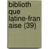 Biblioth Que Latine-Fran Aise (39)