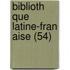 Biblioth Que Latine-Fran Aise (54) by Livres Groupe