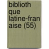 Biblioth Que Latine-Fran Aise (55) by Livres Groupe