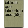 Biblioth Que Latine-Fran Aise (58) door Livres Groupe