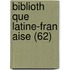 Biblioth Que Latine-Fran Aise (62)