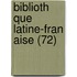 Biblioth Que Latine-Fran Aise (72)