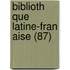 Biblioth Que Latine-Fran Aise (87)