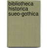 Bibliotheca historica Sueo-Gothica door Gustaf Warmholtz Carl