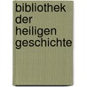 Bibliothek Der Heiligen Geschichte door Johann Jakob Hess