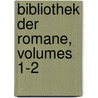 Bibliothek Der Romane, Volumes 1-2 door Onbekend