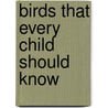Birds That Every Child Should Know door Doubleday